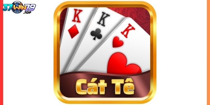 Luật chơi game bài Cát tê